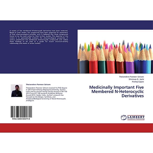 Medicinally Important Five Membered N-Heterocyclic Derivatives, Theivendren Panneer Selvam, Shrinivas D. Joshi, Pankaj Gajare