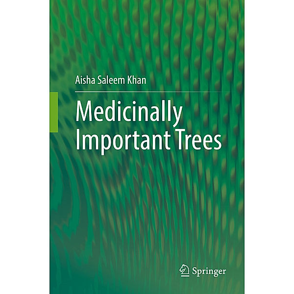 Medicinally Important Trees, Aisha S. Khan