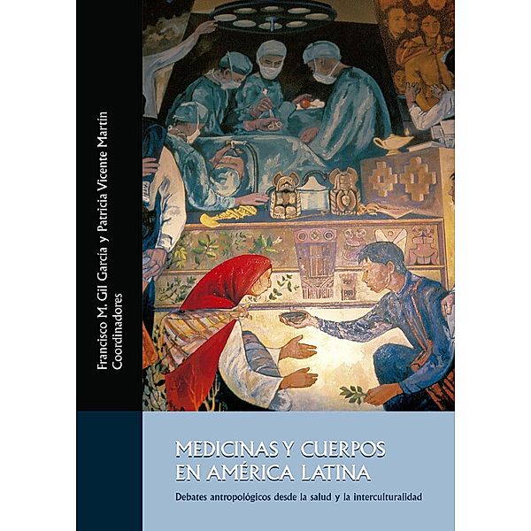 Medicinas y cuerpos en América Latina, Fernando Gil García, Patricia Vicente Marín