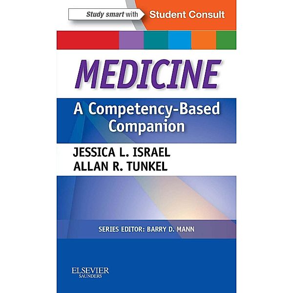 Medicine: A Competency-Based Companion E-Book, Jessica Israel, Allan R. Tunkel