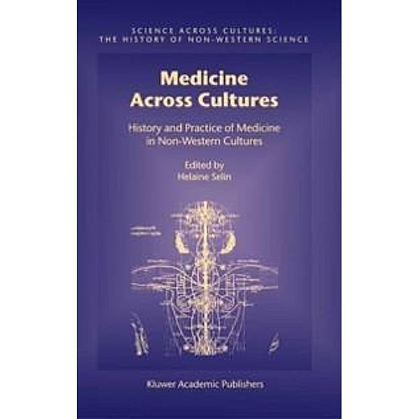 Medicine Across Cultures / Science Across Cultures: The History of Non-Western Science Bd.3