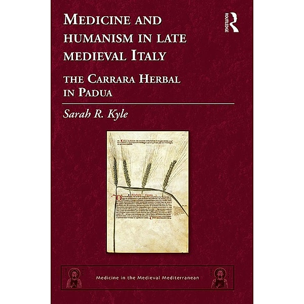 Medicine and Humanism in Late Medieval Italy, Sarah R. Kyle