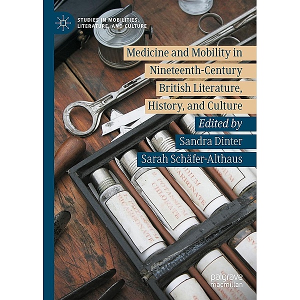 Medicine and Mobility in Nineteenth-Century British Literature, History, and Culture / Studies in Mobilities, Literature, and Culture