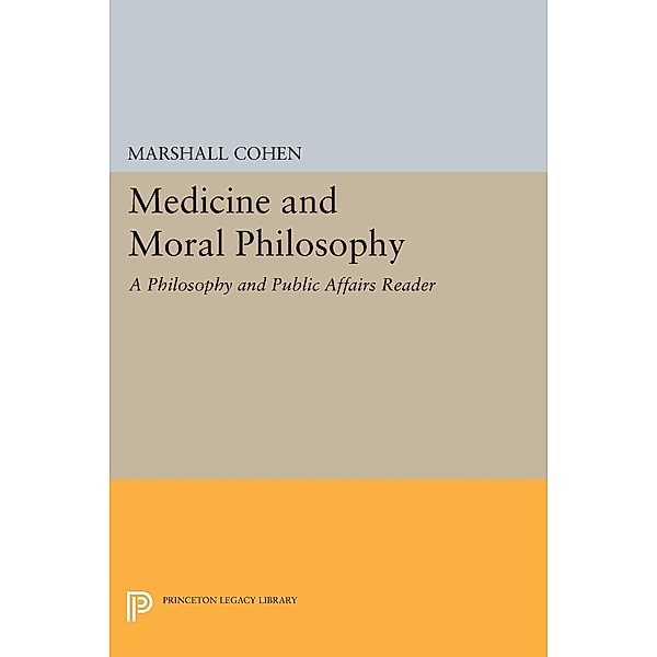 Medicine and Moral Philosophy / Princeton Legacy Library Bd.848