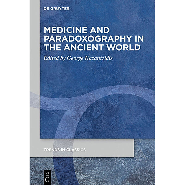 Medicine and Paradoxography in the Ancient World