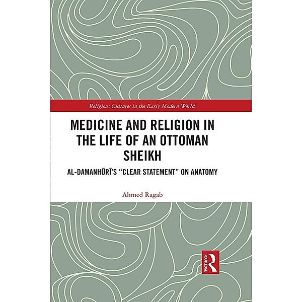 Medicine and Religion in the Life of an Ottoman Sheikh, Ahmed Ragab