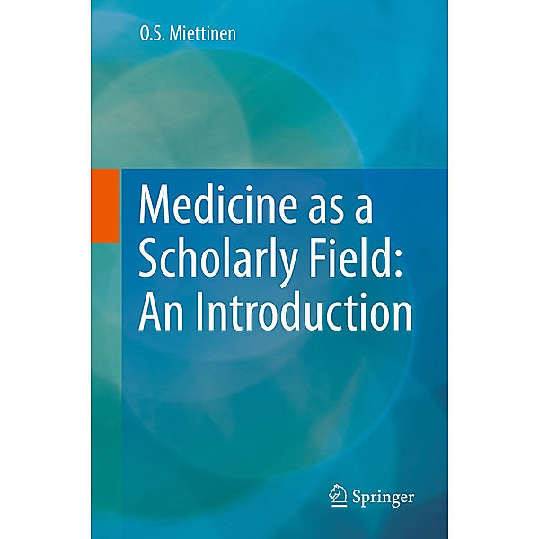 Medicine as a Scholarly Field: An Introduction, O.S. Miettinen