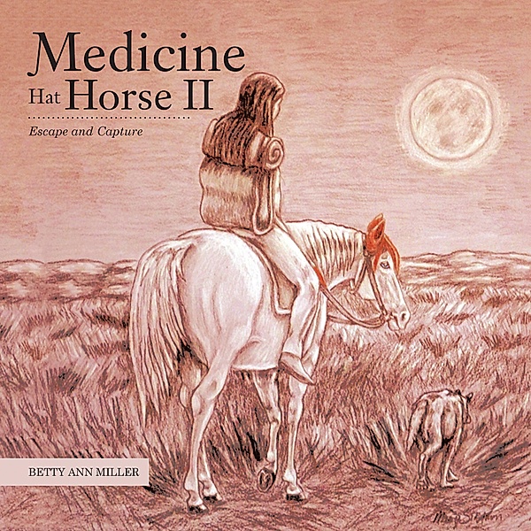 Medicine Hat Horse Ii, Betty Ann Miller