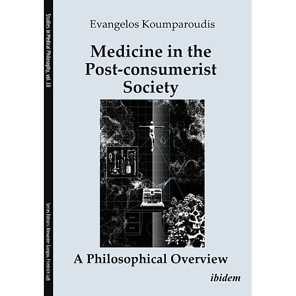 Medicine in the Post-consumerist Society: A Philosophical Overview, Evangelos Koumparoudis