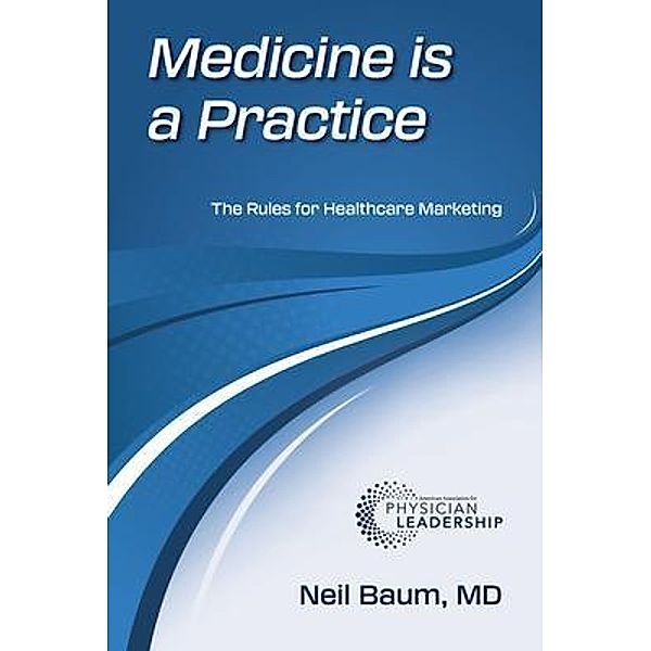Medicine is a Practice, Neil Baum