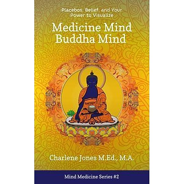 Medicine Mind Buddha Mind / Mind Medicine Bd.2, Charlene Jones