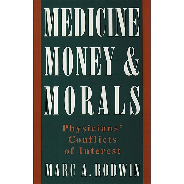 Medicine, Money, and Morals, Marc A. Rodwin