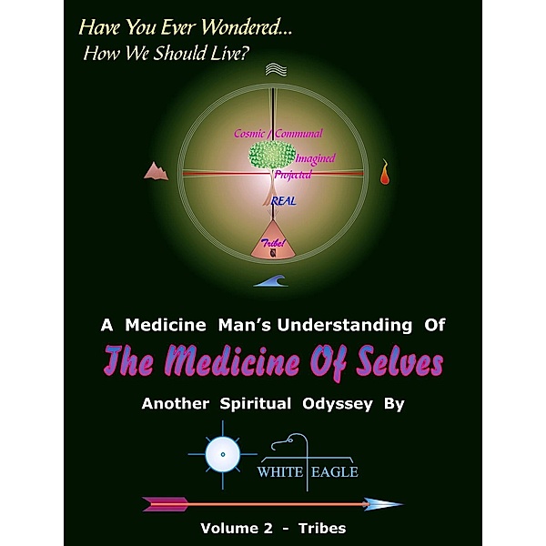 Medicine of Selves Volume 2: Tribes, White Eagle