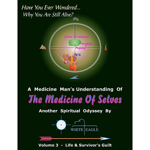 Medicine of Selves Volume 3: Life & Survivor's Guilt, White Eagle