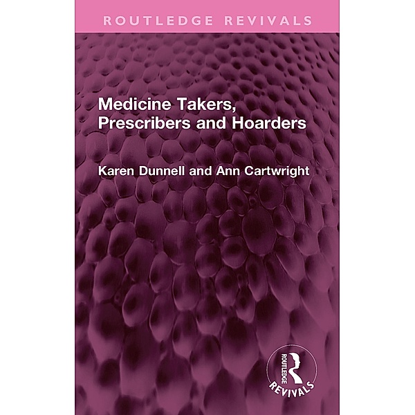 Medicine Takers, Prescribers and Hoarders, Karen Dunnell, Ann Cartwright