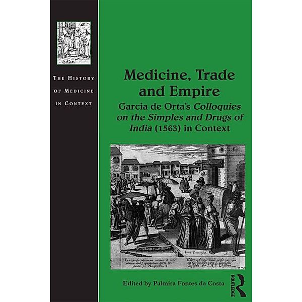 Medicine, Trade and Empire, Palmira Fontes Da Costa