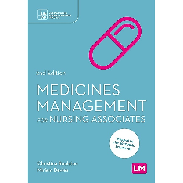 Medicines Management for Nursing Associates / Understanding Nursing Associate Practice, Christina Roulston, Miriam Davies