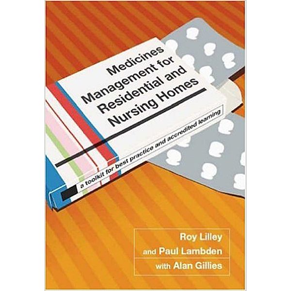 Medicines Management for Residential and Nursing Homes, Roy C. Lilley, Paul Lambden, Siddhartha Goel