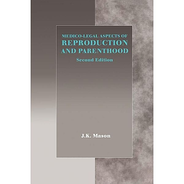 Medico-Legal Aspects of Reproduction and Parenthood, J. K. Mason