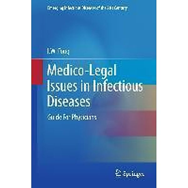 Medico-Legal Issues in Infectious Diseases / Emerging Infectious Diseases of the 21st Century, I. W. Fong