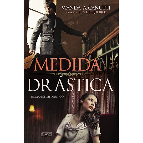 Medida Drástica, Wanda A. Canutti, Eça Queirós de (Espírito)