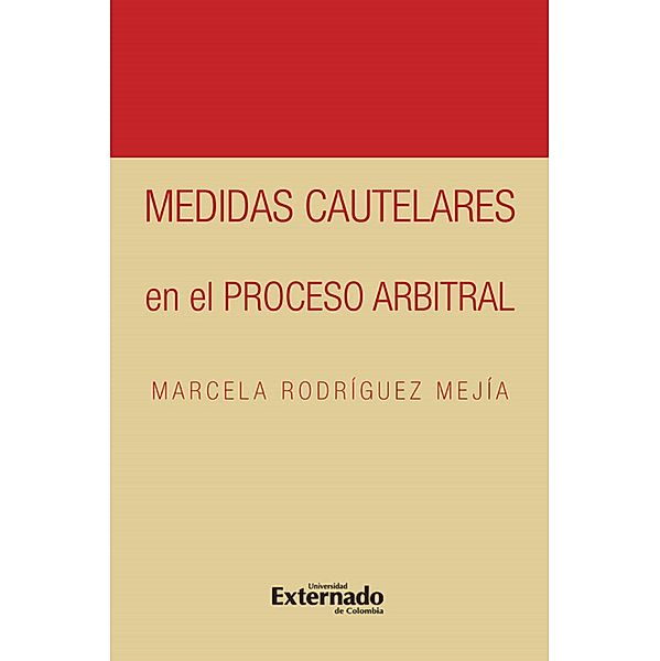 Medidas cautelares en el proceso arbitral, Marcela Rodríguez Mejía