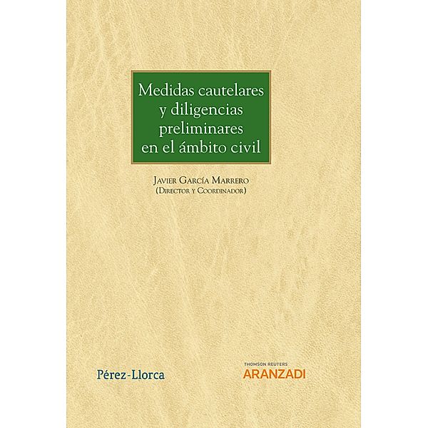 Medidas cautelares y diligencias preliminares en el ámbito civil / Gran Tratado Bd.1330, Javier García Marrero
