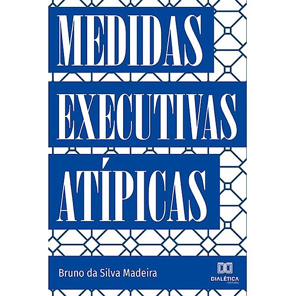 Medidas Executivas Atípicas, Bruno da Silva Madeira