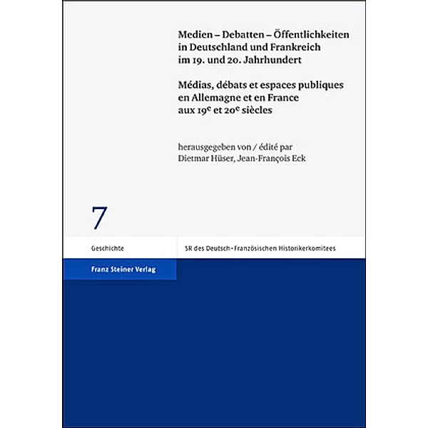 Medien - Debatten - Öffentlichkeiten in Deutschland und Frankreich im 19. und 20. Jahrhundert / Médias, débats et espace