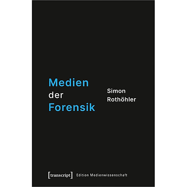 Medien der Forensik, Simon Rothöhler