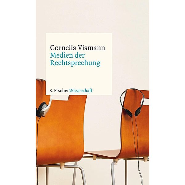 Medien der Rechtsprechung, Cornelia Vismann