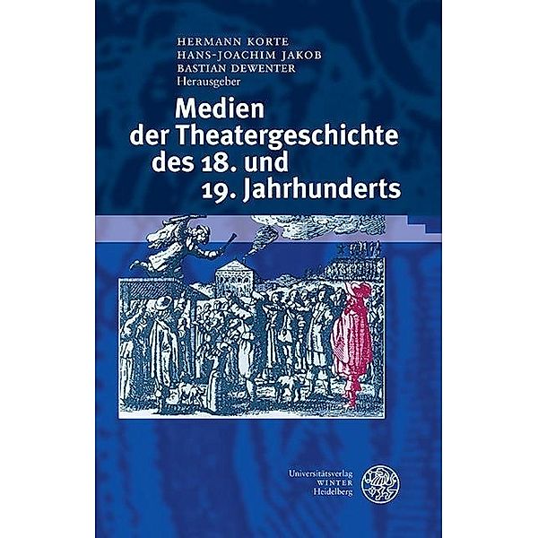 Medien der Theatergeschichte des 18. und 19. Jahrhunderts