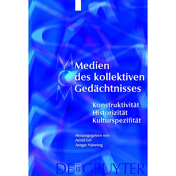 Medien des kollektiven Gedächtnisses / Media and Cultural Memory / Medien und kulturelle Erinnerung Bd.1