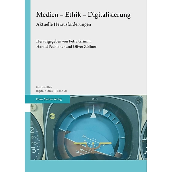 Medien - Ethik - Digitalisierung, Petra Grimm, Harald Pechlaner, Oliver Zöllner