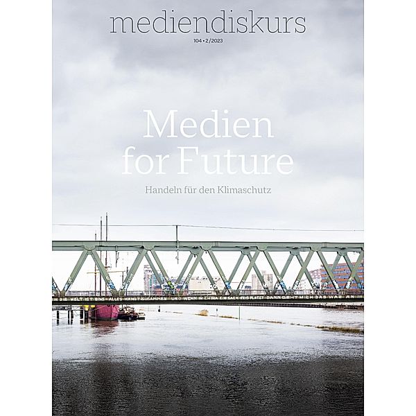 Medien for Future / mediendiskurs Bd.104