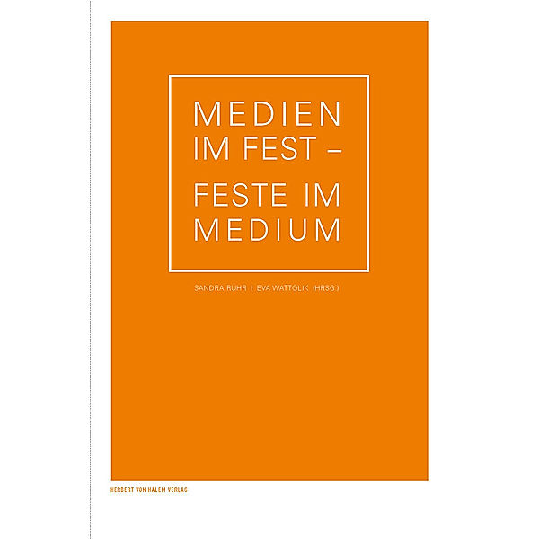 Medien im Fest - Feste im Medium