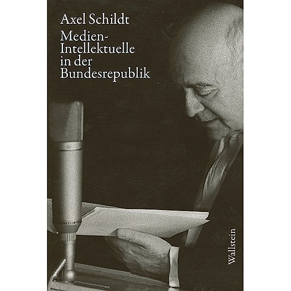 Medien-Intellektuelle in der Bundesrepublik, Axel Schildt