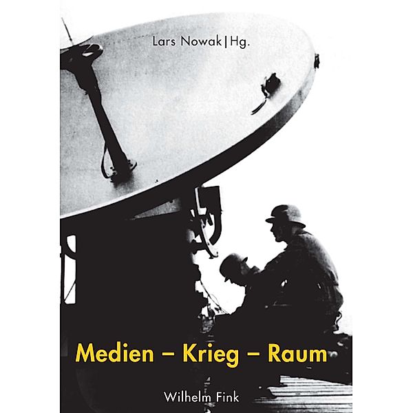 Medien - Krieg - Raum, Lars Nowak