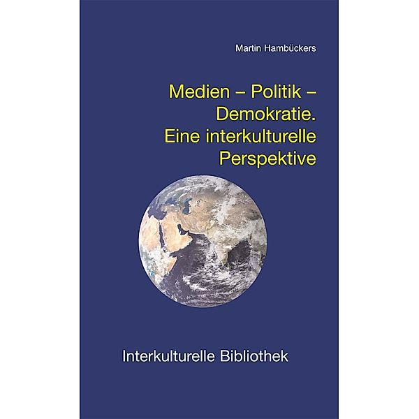 Medien - Politik - Demokratie / Interkulturelle Bibliothek Bd.25, Martin Hambückers