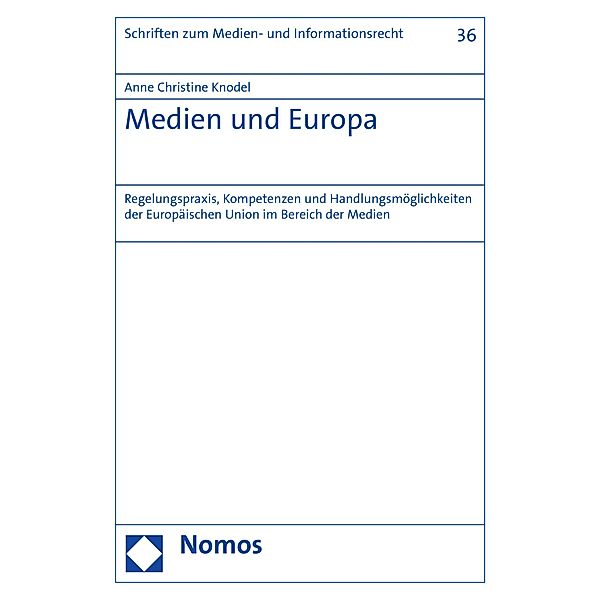 Medien und Europa / Schriften zum Medien- und Informationsrecht Bd.36, Anne Christine Knodel