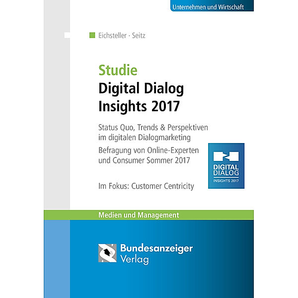 Medien und Management / Studie Digital Dialog Insights 2017, Harald Eichsteller, Jürgen Seitz