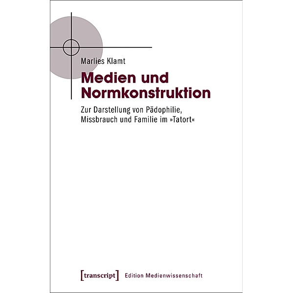 Medien und Normkonstruktion / Edition Medienwissenschaft Bd.41, Marlies Klamt