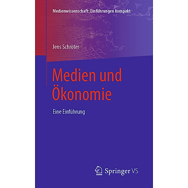 Medien und Ökonomie, Jens Schröter