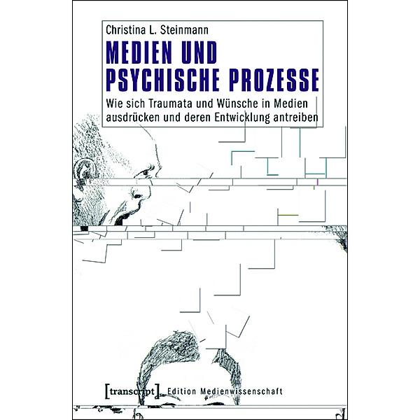 Medien und psychische Prozesse / Edition Medienwissenschaft Bd.5, Christina L. Steinmann