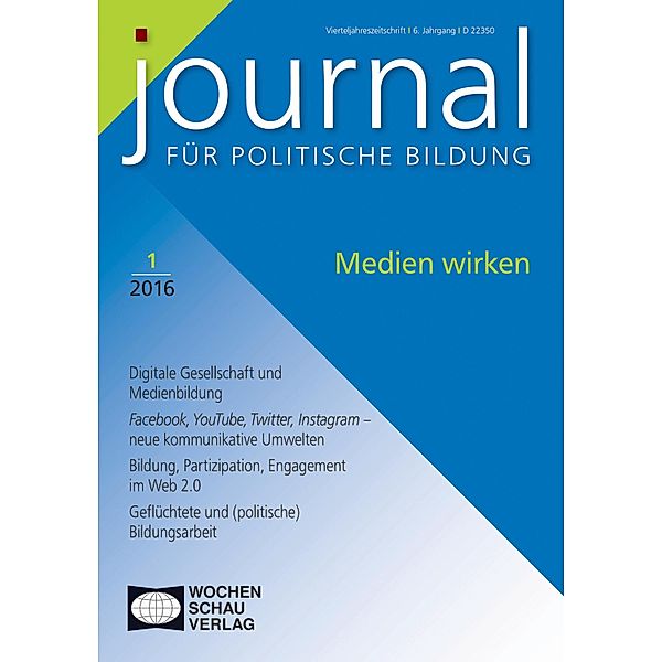 Medien wirken / Journal für politische Bildung, Oliver Baumann-Gibbon, Gerhard Vowe, Robert Claus, Jonas Gabler, Thomas Krüger, Erik Meyer, Horst Niesyto, Stefan Schönwetter, Maria Schuster, Caja Thimm