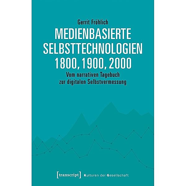 Medienbasierte Selbsttechnologien 1800, 1900, 2000, Gerrit Fröhlich