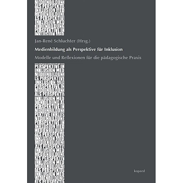 Medienbildung als Perspektive für Inklusion, Jan-René Schluchter