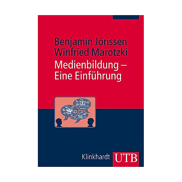 Medienbildung - Eine Einführung, Benjamin Jörissen, Winfried Marotzki