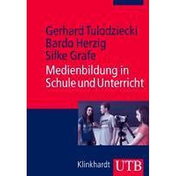 Medienbildung in Schule und Unterricht, Gerhard Tulodziecki, Bardo Herzig, Silke Grafe