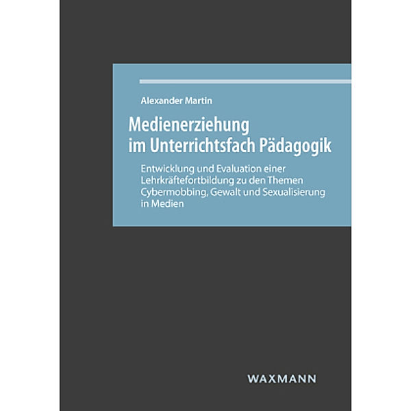 Medienerziehung im Unterrichtsfach Pädagogik, Alexander Martin